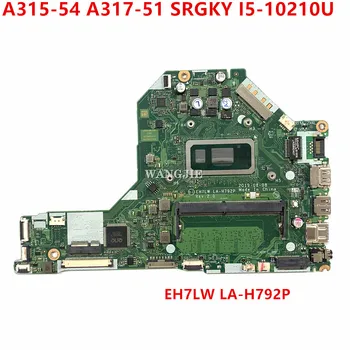 Для Acer A315-54 A317-51 Материнская плата ноутбука EH7LW LA-H792P с процессором SRGKY I5-10210U Mainboard100% Полностью протестирована Изображение